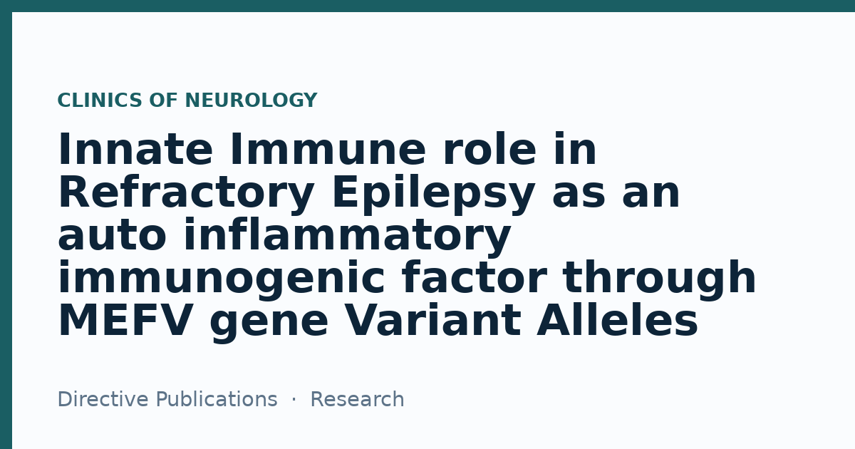 Innate Immune role in Refractory Epilepsy as an auto inflammatory ...