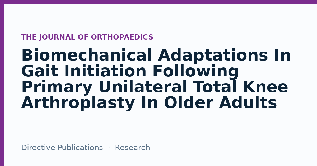 Biomechanical Adaptations In Gait Initiation Following Primary ...